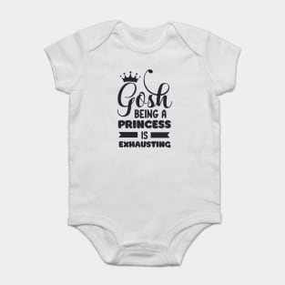 Gosh, Being a Princess is Exhausting! Baby Bodysuit